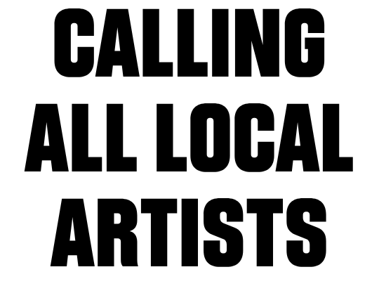 Calling All Local Artists