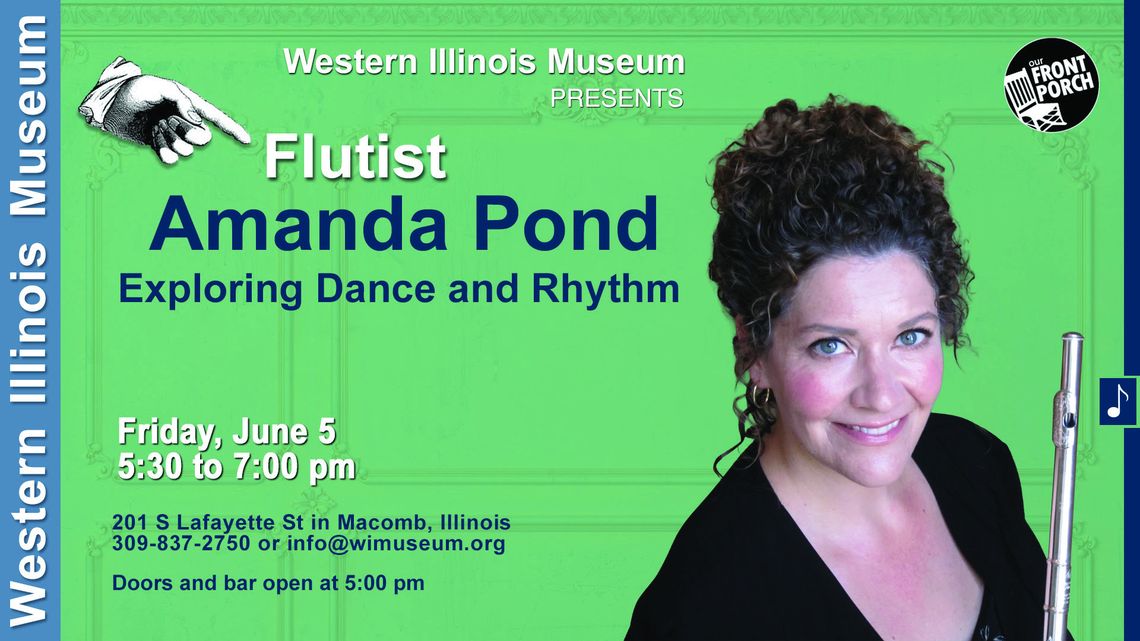 The Western Illinois Museum presents Exploring Dance and Rhythm with Flutist Amanda Pond On Our Front Porch June 5 The Western Illinois Museum presents Exploring Dance and Rhythm with Flutist Amanda Pond On Our Front Porch June 5